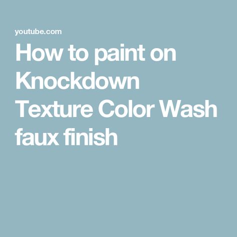 How to paint on Knockdown Texture Color Wash faux finish Knockdown Texture, Faux Painting, Faux Finish, Texture Color, How To Paint, A Color, Textured Walls, Paint Colors, Paint