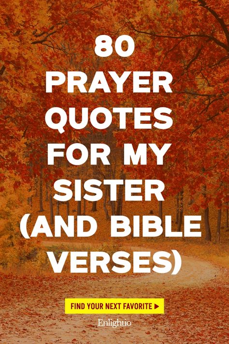 80 Prayer Quotes for My Sister (and Bible Verses) Quotes For My Sister, Sister Bond Quotes, Prayers For Sister, Prayer For Safety, Relationship Prayer, Prayer For Health, Secret Sisters, Inspiring Messages, Healing Scriptures