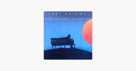 What You Won't Do for Love by Bobby Caldwell on Apple Music Bobby Caldwell, World Radio, Radio Playlist, Cool Uncle, Quiet Storm, 9 Songs, Soul Funk, Smooth Jazz, Song Time