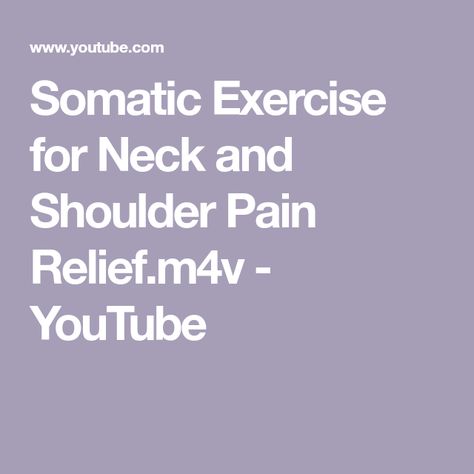 Somatic Exercise for Neck and Shoulder Pain Relief.m4v - YouTube Exercise For Neck, Neck And Shoulder Pain Relief, Somatic Exercise, Somatic Movement, Somatic Exercises, Muscles Of The Neck, Shoulder Pain Relief, Neck Exercises, Neck And Shoulder Pain