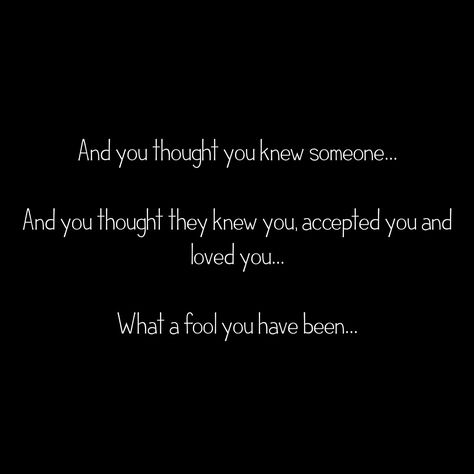 When U Think U Know Someone Quotes, You Think You Know Someone Quotes, You’ll Think Of Me Quotes, When You Think You Know Someone Quotes, You Think You Know Someone, When You Think You Know Someone, When You Know You Know Quotes, Thinking Quotes, Daily Thoughts