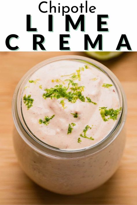 Chipotle Lime Crema, Lime Crema Recipe, Crema Recipe, Chipotle Crema, Lime Crema, Mexican Crema, Lime Sauce, Tex Mex Recipes, Yummy Dips