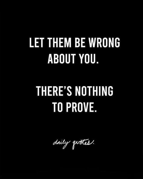 When People Say You Cant Do It Quotes, Provider And Protector Quotes, Dont Let Their Words Sadden You, Being Silly Quotes, Best Wood For Carving, Impactful Quotes, Nothing To Prove, Positivity Quotes, Let Them Be