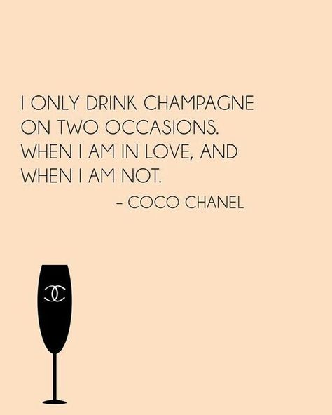 I only drink champagne on two occasions,when I am in love,and when I am not. #inspiringquotes Champagne Quote, Champagne Quotes, Chanel Quotes, Coco Chanel Quotes, Chanel Cruise, Wine Quotes, Visual Statements, Fashion Quotes, Quotable Quotes