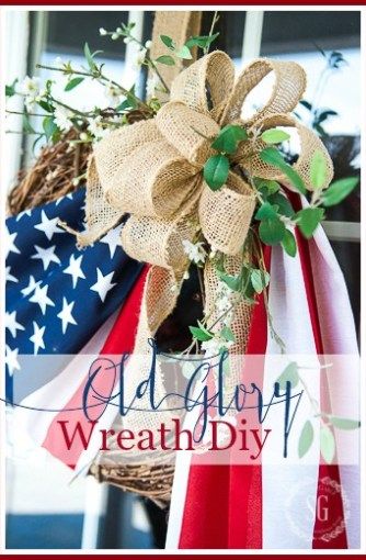 OLD GLORY WREATH DIY Rustic Wreaths, Burlap Wreath Tutorial, Patriotic Diy, Patriotic Wreaths, American Flag Wreath, Flag Wreath, July Wreath, Framed Flag, Fourth Of July Decor