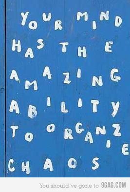 A mind is both a terrible and wonderful thing to waste... Organizing Quotes, Organization Quotes, Wednesday Quotes, Organized Chaos, Time Quotes, Great Quotes, Thought Provoking, Inspire Me, Cool Words