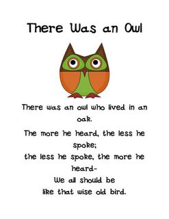 Wise Owl verse; correlate with James 1:19: "Understand this, my dear brothers and sisters: You must all be quick to listen, slow to speak, and slow to get angry." Owl Poem, Owl Quotes, Owl Wisdom, Owl Theme Classroom, Owl Classroom, Quilled Creations, Owl Theme, Preschool Songs, Quotes By Authors