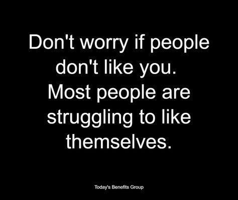 Today's Benefits Group / Don't worry if people don't like you. Most people are struggling to like themselves. When People Dont Like You, Bad People, Rad Quotes, Like You Quotes, Happy Birthday Wishes Images, Birthday Wishes And Images, Really Deep Quotes, Good Heart, Lesson Quotes