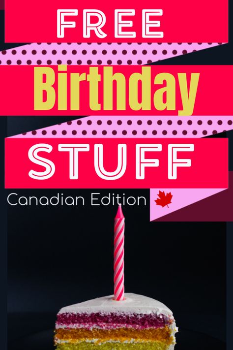 Birthday Freebies Canada, Bday Freebies, Free Stuff On Your Birthday, Free On Your Birthday, Freebies On Your Birthday, Birthday Hacks, Free Birthday Food, Canada Birthday, Get Free Stuff Online