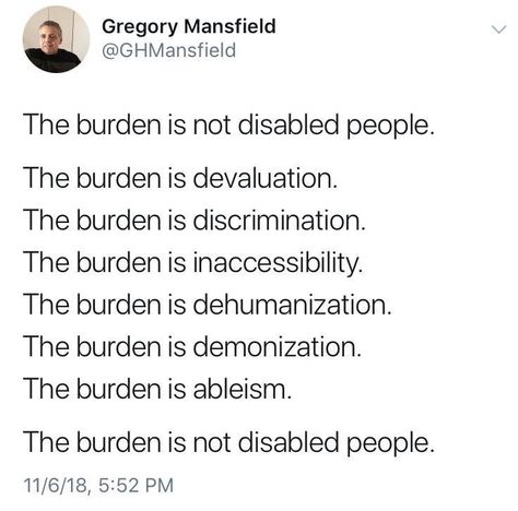 The burden is not Disabled people. It's ableism. Ableism Quotes, Internalized Ableism, Learning Disabilities Quotes, Disabilities Quotes, Anti Ableism, Disabled Oc, Neurodivergent Things, Not A Burden, A Burden