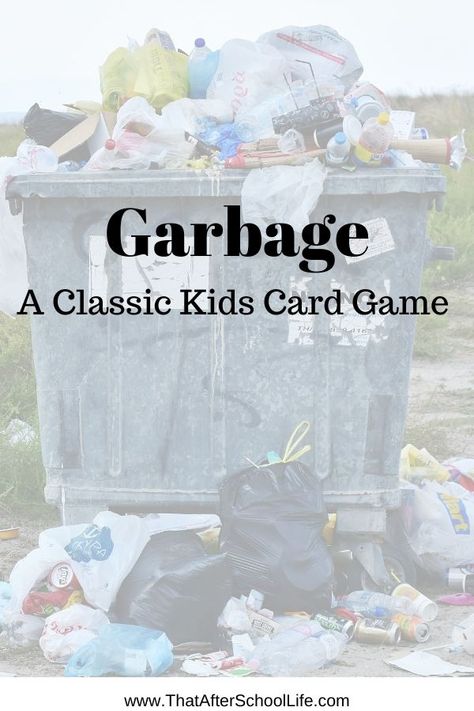 How to Play Garbage the Card Game – That After School Life Pass The Trash Card Game, Trash Card Game, How To Play Garbage Card Game, Canasta Card Game Rules, Garbage Truck Birthday Games, The Trash Pack Toys, Family Card Games, Card Games For Kids, The Game Is Over