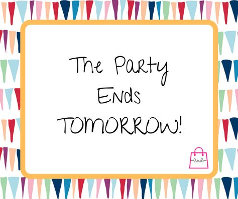 Use this graphic to tell your guests that the party ends tomorrow. Pampered Chef Party Ends Tomorrow, Party Ends Tomorrow, Pinwheels Party, Pampered Chef Party, Chef Party, Thirty One Business, 2 More Days, Engagement Posts, Hostess Rewards