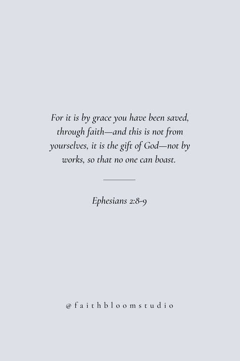 Powerful Quotes Christian, Sunday Verse Quotes, Ephesians 2:8-9 Wallpaper, Ephesians 2:8-9 Tattoo, Ephesians 2:8 Tattoo, Ephesians Quotes, Repent Bible Verse, Underrated Bible Verses, Ephesians 2:8-9