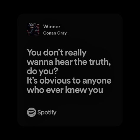 Winner Conan Gray Lyrics, Winner Conan Gray, Conan Gray Lyrics, Conan Quotes, A Little Life Book, Conan Grey, Relatable Lyrics, Lines Wallpaper, Song Lyric Quotes