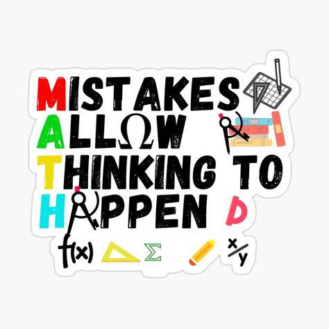 Get my art printed on awesome products. Support me at Redbubble #RBandME: https://www.redbubble.com/i/sticker/mistakes-allow-thinking-to-happen-by-ronaldsonou/85502299.EJUG5?asc=u Mistakes Allow Thinking To Happen, Math Stickers, About Mathematics, Funny Definition, Math Teacher, Kids Party, Vinyl Decal Stickers, Awesome Products, Party Ideas