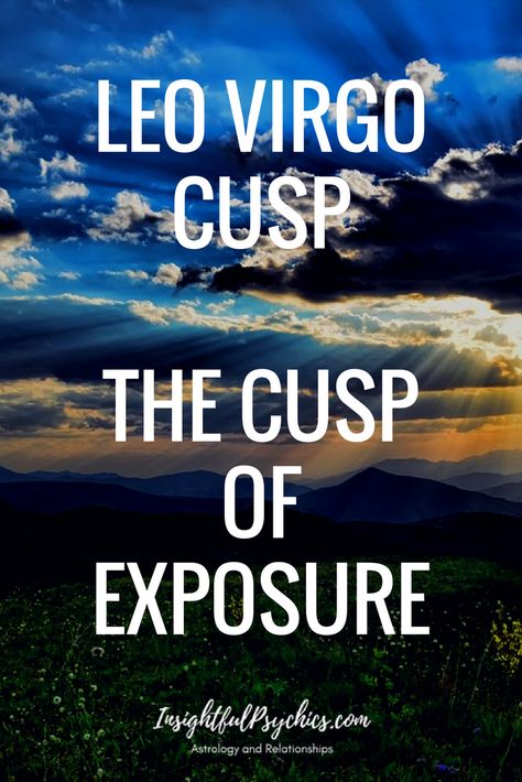 Leo Virgo Cusp Tattoo Design, Cusp Of Exposure, Virgo Characteristics, August Leo, Cusp Signs, All About Leo, Leo Virgo Cusp, Virgo Personality, Leo Sun