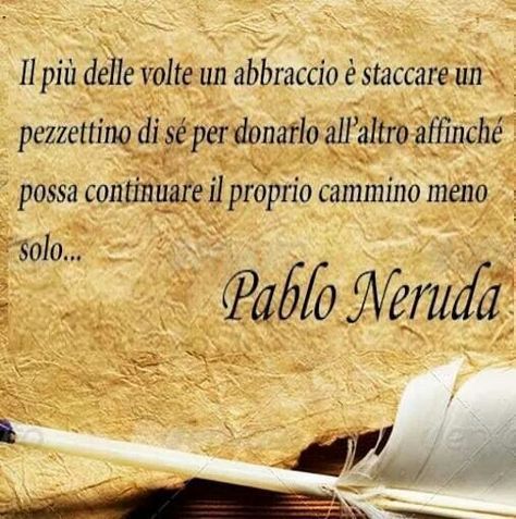 Italian Quotes, Positive Phrases, Feelings Words, Quotes Thoughts, Love Life Quotes, Pablo Neruda, Love Hug, Life Inspiration, Positive Thinking