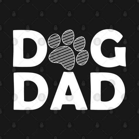 Dog Dad - Dog Dads - T-Shirt | TeePublic Dog Dad Shirt, Tshirt Making, Diy Gifts For Dad, Dog Dad Gifts, Dog Info, Dad Gifts, Dad Birthday Gift, Dad Birthday, Journal Stickers