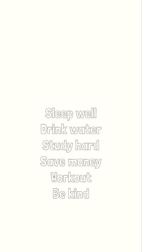 Phone wallpaper minimal aesthetic lifestyle sleep well drink water study hard savre money workout be kind quote Drink More Water Wallpaper, Routine Wallpaper Aesthetic, Drink Your Water Wallpaper Aesthetic, Sleep Well Aesthetic, Drink Water Aesthetic Wallpaper, Drink Water Wallpaper, Routine Wallpaper, Drink Water Quotes, Phone Wallpaper Minimal