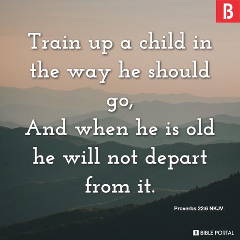 Train up a child in the way he should go, And when he is old he will not depart from it. Proverbs 22 6, Proverbs 22, Train Up A Child, Worship The Lord, Our Savior, C S Lewis, Daily Bible Verse, Inspirational Bible Verses, You Lied