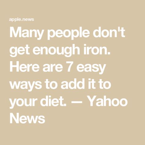 Many people don't get enough iron. Here are 7 easy ways to add it to your diet. — Yahoo News How To Get More Iron In Your Diet, Foods For Iron, Sources Of Iron, Foods With Iron, Yahoo News, White Beans, Food Tips, Pumpkin Seeds, Probiotics