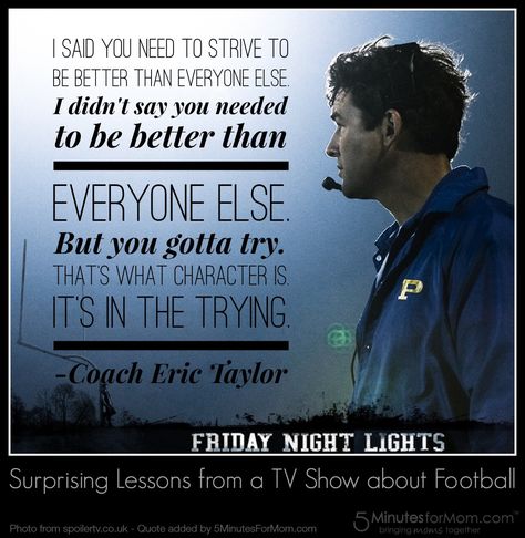 Surprising Lessons from a TV Show about Football  #Quote #FridayNightLights #Character Quotes For Friday, Friday Night Lights Quotes, Friday Night Lights Shirt, Eric Taylor, Lit Captions, Barbie Quotes, Bear Quote, About Football, Light Quotes