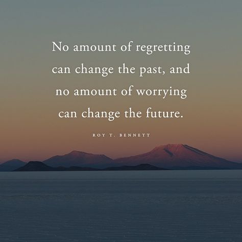 Roy T. Bennett on Twitter: "No amount of regretting can change the past, and no amount of worrying can change the future. Roy T. Bennett #Inspiration #quote https://t.co/ZrdrY4iVaI" Solutions Architect, Quote Board, All Quotes, Beauty Quotes, Human Experience, Daily Motivation, Positive Thoughts, Food For Thought, Affirmation Quotes