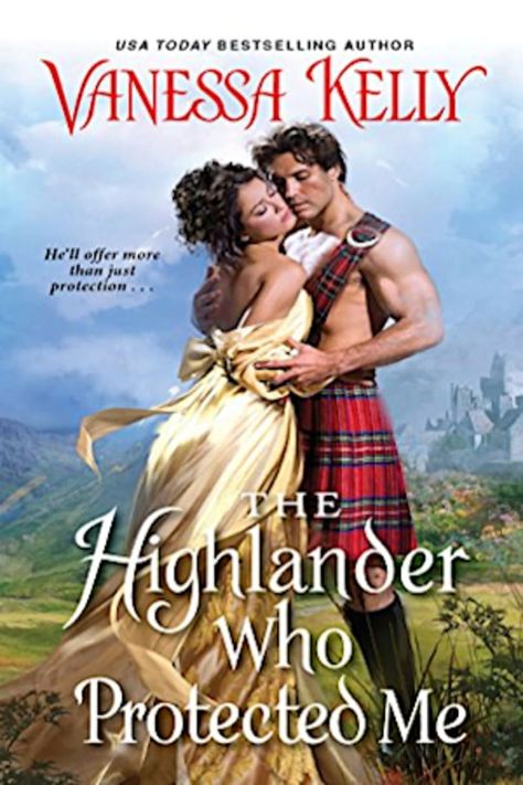 The Highlander Who Protected Me by Vanessa Kelly - BookBub Time Travel Books, Regency Romance Books, Romance Book Covers Art, Historical Romance Books, Romance Novel Covers, Romance Book Covers, Fallen Book, Historical Novels, Historical Romance