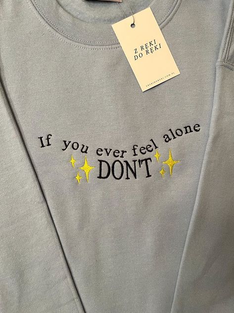 If you ever feel alone Don't Sweatshirt | One Direction merch | Harry Styles embroidery One Direction Merch, One Direction Outfits, Funny Outfits, Embroidered Crewneck, I Love One Direction, Kindness Shirts, Embroidered Sweatshirts, Cute Fits, Outfits Aesthetic