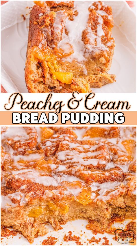 Peaches And Cream Bread Pudding, Peach Bread Pudding With Caramel Sauce, Different Flavors Of Bread Pudding, Butter With A Side Of Bread Recipes, Bread Pudding With Peaches, Bread Pudding Recipe With Fruit, Peach Bread Pudding Recipe Old Fashion, Fruit Bread Pudding Recipe, Easy Peach Bread Pudding