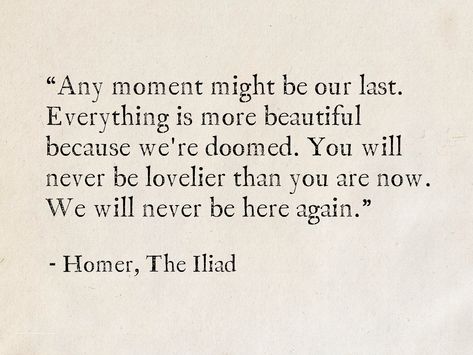 The Iliad, Poetic Quote, Literature Quotes, Literary Quotes, Poem Quotes, A Poem, A Quote, Poetry Quotes, Quote Aesthetic