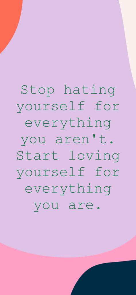 Stop hating yourself for everything you aren't. Start loving yourself for everything you are. From the Motivation app: https://motivation.app Stop Hating Yourself, Vision Board Project, Start Loving Yourself, Motivation App, Loving Yourself, Love Yourself, Iphone Wallpapers, Self Improvement, Favorite Things