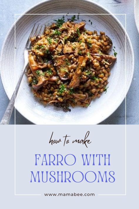 Farro, a chewy, earthy dish with mushrooms, differs from traditional Italian rice due to its lack of starch release and requires different cooking time. Farro With Mushrooms, Mushroom Farro Soup, Dish With Mushrooms, Italian Rice, Dried Porcini Mushrooms, Carmelized Onions, Mushroom Broth, Cremini Mushrooms, Porcini Mushrooms