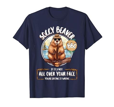 Soggy Beaver BBQ T-Shirt Beaver Lodge Illustration, Bob Segar Tshirts, Beaver Dam Illustration, Beaver Swimming, Are You A Beaver Cause Dam, Bbq Shirt, Branded T Shirts, Types Of Printing, Fashion Branding