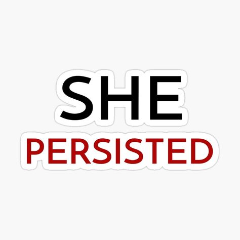 Get my art printed on awesome products. Support me at Redbubble #RBandME: https://www.redbubble.com/i/sticker/She-persisted-by-IdeasForArtists/61859464.EJUG5?asc=u She Persisted, March 8, Ladies Day, My Art, Awesome Products, Gaming Logos, Art Prints, For Sale, Art