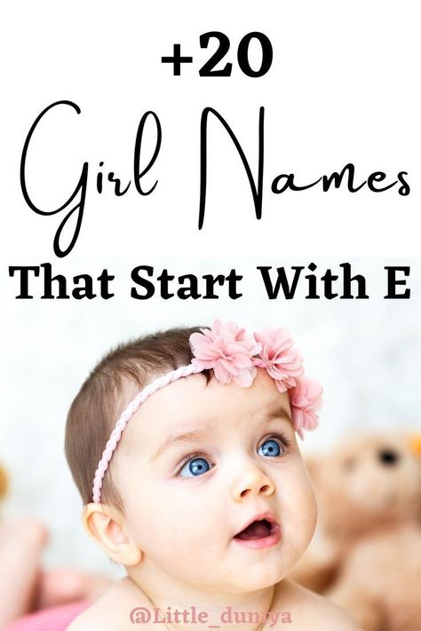 +20 Girl Names That Start With Letter E German Names Girl, E Baby Names, E Baby Girl Names, Girl Names With E, Classic Girls Names, Vintage Baby Girl Names, Best Girl Names, Rare Baby Girl Names, Baby Name Letters