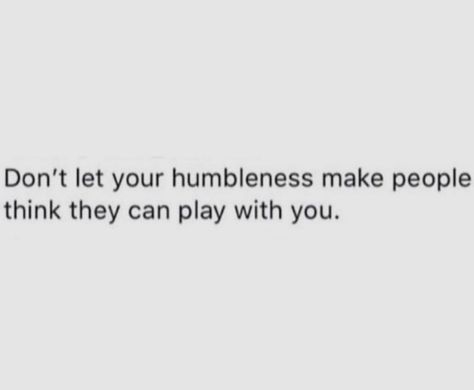 I am played with but not anymore suckers! Don’t confuse my kindness for weakness and don’t think I won’t speak up just because I’m quiet!! You thought wrong... My Kindness Is Not Weakness, Dont Take My Kindness As Weakness, Take My Kindness For Weakness Quotes, Im Not Weak Quotes, Quiet People Have The Loudest Minds, Kindness For Weakness Quotes, Don’t Confuse My Kindness For Weakness, Don’t Take My Kindness For Weakness, Don’t Confuse My Kindness