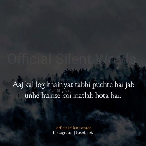 Aaj kal log khairiyat tabhi puchte hai Tabiyat Kharab Hai Quotes, Silent Words, Earth Drawings, Patience Quotes, Life Choices Quotes, Choices Quotes, Best Positive Quotes, Song Lyrics Beautiful, Best Islamic Quotes