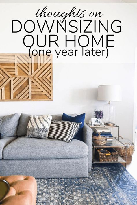 Moving To A Smaller Home, Downsizing Your Home, Downsizing Tips, Moving Hacks Packing, One Year Later, Sell Your House Fast, Do It Again, We Did It, Declutter Your Home