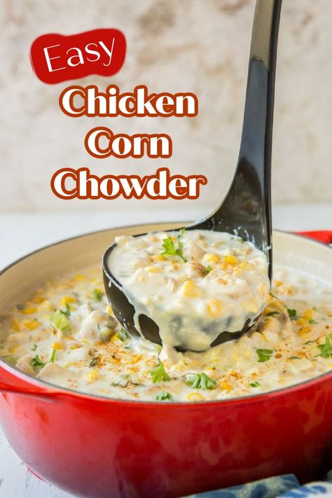 ladling out chicken corn chowder out of pot Chicken Potato Corn Chowder Slow Cooker, Easy Chicken And Corn Chowder, Chicken Corn Soup Recipes Easy, Chicken Corn Chowder Soup Easy, Easy Chicken Corn Chowder, Corn Soup Recipes Easy, Chicken Corn Chowder Soup, Easy Corn Chowder Recipe, Chowder Recipes Crockpot