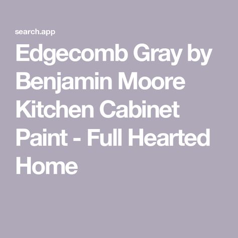 Edgecomb Gray by Benjamin Moore Kitchen Cabinet Paint - Full Hearted Home Edgecomb Gray Cabinets, Benjamin Moore Edgecomb Gray, Moore Kitchen, Kitchen Cabinet Paint, Benjamin Moore Kitchen, Revere Pewter Benjamin Moore, Edgecomb Gray, Greige Paint Colors, Greige Paint