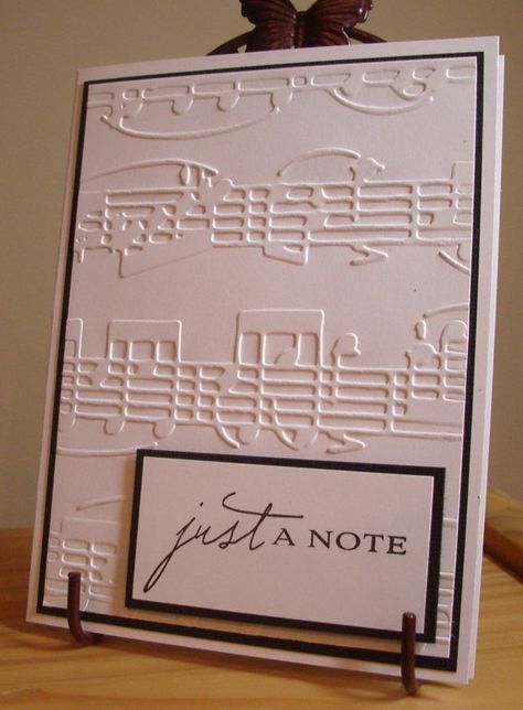 Just a Note Friday, June 24,2011 - Cuttlebug Embossing folder Cuttlebug Embossing Folders, Musical Cards, Embossed Cards, Masculine Cards, Card Layout, Note Card, Creative Cards, Embossing Folder, Simple Cards