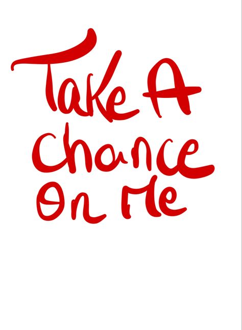 song: Take A Chance On Me Take A Chance On Me Abba, Abba Songs Lyrics, Take A Chance With Me, Abba Lyrics, Take A Chance On Me, Lyrics Wallpaper, Take A Chance, Mama Mia, Pottery Painting