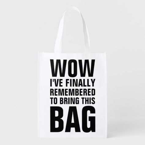 Funny Eco Friendly Remembered Grocery Bag Canvas Grocery Bag, Eco Friendly Cars, Funny Bags, Diy Tote, Bag Quotes, Funny Tote Bags, Outdoor Quotes, Cricut Projects Vinyl, Reusable Grocery Bags