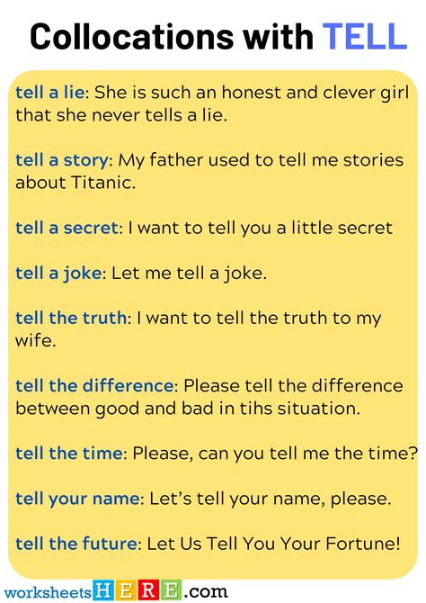 Collocations with TELL List and Example Sentences PDF Worksheet - WorksheetsHere.com Tell My Story, To My Wife, Good And Bad, Telling Time, Tell The Truth, My Father, Titanic, Vocabulary, To Tell