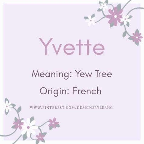 Baby Girl Name: Yvette. | Meaning: Yew Tree. | Origin: French. || www.pinterest.com/designsbyleahc Yvette Aesthetic, Yvette Name Meaning, Exotic Names, Rare Names, Gender Neutral Names, Vintage Names, Baby Name List, Fantasy Names, Aesthetic Names