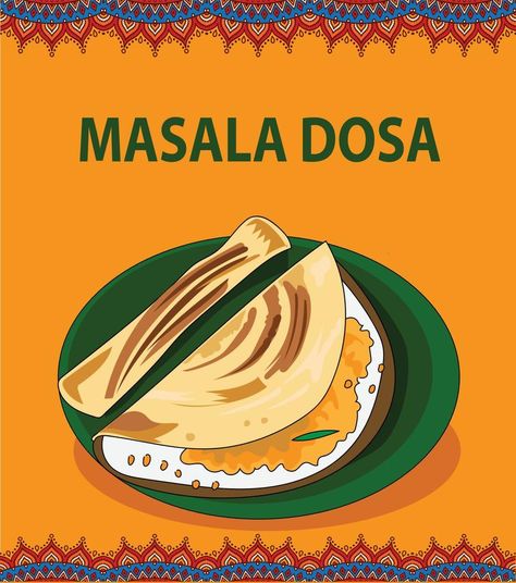 Masala Dosa vector illustration poster with background Dosa Painting, Dosa Illustration, Indian Doli Illustration, Dosa Poster, Desi Food Illustration, Masala Advertisement, Mysore Dasara, Illustrations Posters, Retro Poster