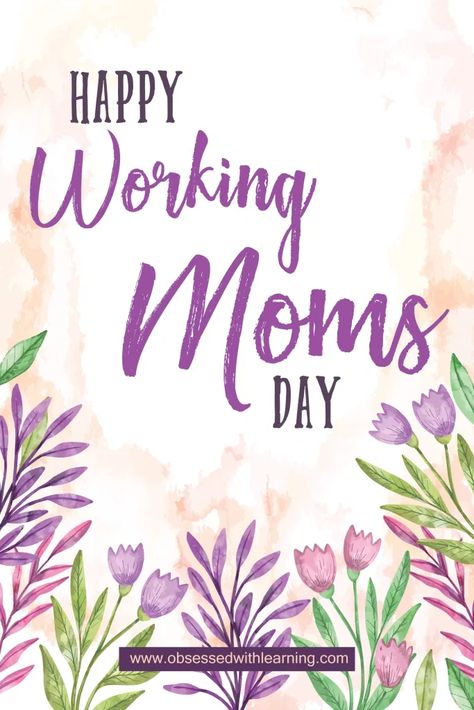 National Working Moms Day! - Obsessed With Learning National Working Moms Day, Messages For Mother, Mother's Day In Heaven, Mothers Day Card Template, Message For Mother, Moms Day, Happy Mom Day, Easy Mother's Day Crafts, Happy Mother's Day Greetings