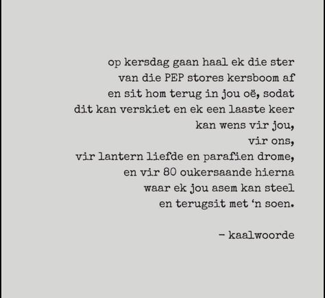 Kaalwoorde Quotes, Kaalwoorde Gedigte, Beautiful Poems, Afrikaans Quotes, Poems Beautiful, Christmas Quotes, Videos Funny, Words Quotes, Poetry