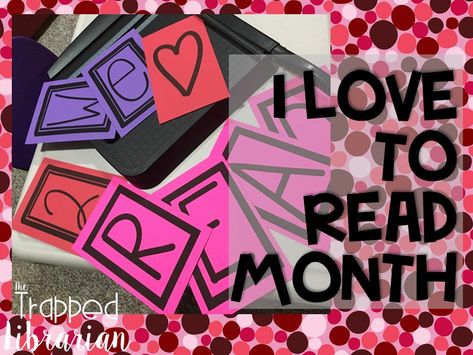 Have Fun With I Love to Read Month! I Love To Read Month, February Lessons, Month Ideas, Book Character Day, Interactive Bulletin Board, Advertising Techniques, Elementary School Library, I Love To Read, Read Sign